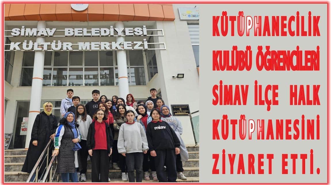 Kütüphanecilik Kulübü Öğrencileri Simav İlçe Halk Kütüphanesini Ziyaret Etti.